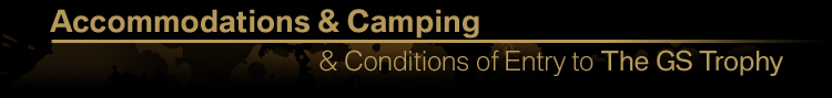Accommodations & Camping and conditions of entry to the GS Trophy